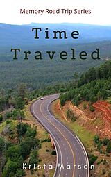 eBook (epub) Time Traveled (Memory Road Trip Series, #2) de Krista Marson