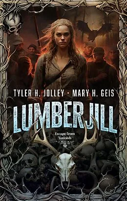 E-Book (epub) Lumberjill: Escape from Younish von Tyler H. Jolley, Mary H. Geis