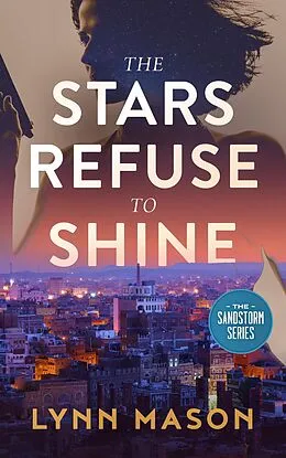 E-Book (epub) The Stars Refuse to Shine (The Sandstorm Series, #1) von Lynn Mason