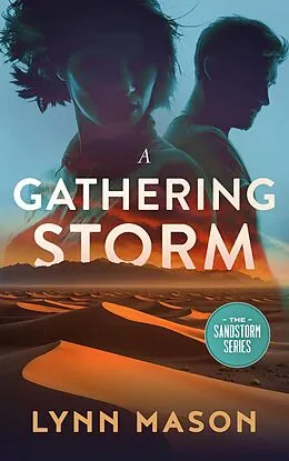 E-Book (epub) A Gathering Storm (The Sandstorm Series, #3) von Lynn Mason