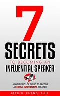 E-Book (epub) 7 Secrets to Becoming an Influential Speaker von Jack Chang