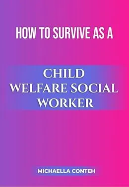 E-Book (epub) How to Survive as a Child Welfare Social Worker von Michaella Conteh