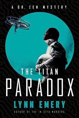 E-Book (epub) The Titan Paradox (Dr. Zen Mystery, #3) von Lynn Emery