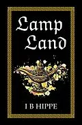 E-Book (epub) Lamp Land von I. B. Hippe