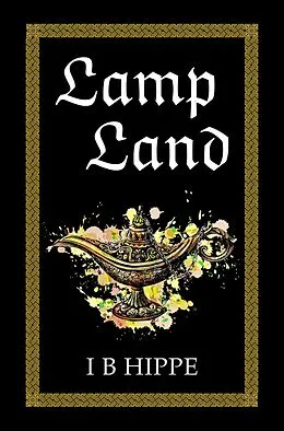 E-Book (epub) Lamp Land von I. B. Hippe
