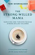 E-Book (epub) The Strong-Willed Mama von Tami Overhauser