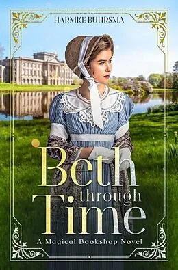 E-Book (epub) Beth Through Time von Harmke Buursma