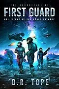 E-Book (epub) The Chronicles of First Guard Vol. 1: Out of the Ashes of Hope von D. R. Tope