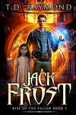E-Book (epub) Jack Frost (Rise of the Fallen, #1) von T. D. Raymond