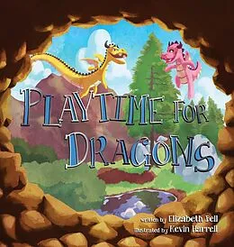 E-Book (epub) Playtime for Dragons von Elizabeth Bell