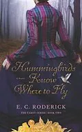 E-Book (epub) Hummingbirds Know Where to Fly (The Taken Series, #2) von E. C. Roderick