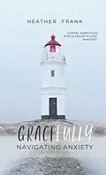 E-Book (epub) Gracefully Navigating Anxiety von Heather Frank
