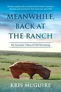 E-Book (epub) Meanwhile, Back at the Ranch von Kristine Mcguire