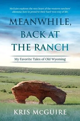 E-Book (epub) Meanwhile, Back at the Ranch von Kristine Mcguire