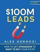 Couverture cartonnée $100M Leads de Alex Hormozi