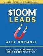 Kartonierter Einband $100M Leads von Alex Hormozi