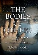 Livre Relié The Bodies of Others de Naomi Wolf