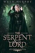 E-Book (epub) The Serpent Lord (The Crown of Olmalis, #1) von Wren Murphy