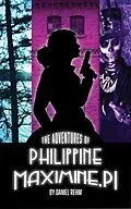 E-Book (epub) The Adventures of Philippine Maximine, P.I. von Daniel Rehm
