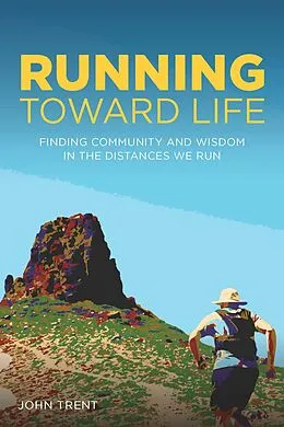 E-Book (epub) Running Toward Life von John Trent