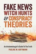 E-Book (epub) Fake News, Witch Hunts, and Conspiracy Theories von Pauline W. Hoffmann