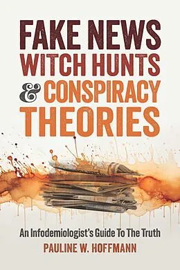 E-Book (epub) Fake News, Witch Hunts, and Conspiracy Theories von Pauline W. Hoffmann