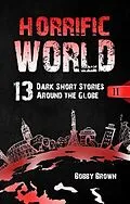 E-Book (epub) Horrific World von Bobby Brown