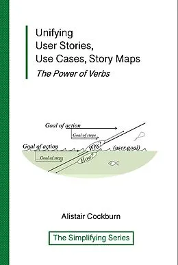 E-Book (epub) Unifying User Stories, Use Cases, Story Maps von Alistair Cockburn