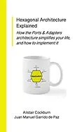E-Book (epub) Hexagonal Architecture Explained von Alistair Cockburn, Juan Manuel Garrido de Paz