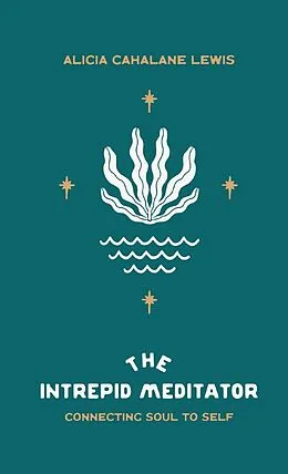 E-Book (epub) The Intrepid Meditator von Alicia Lewis