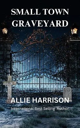 E-Book (epub) Small Town Graveyard von Allie Harrison