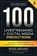 E-Book (epub) 100 Livestreaming & Digital Media Predictions, Volume 2 von Ross Brand