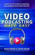 E-Book (epub) Video Podcasting Made Easy von Ross Brand, Kevin Kolbe