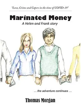 E-Book (epub) Marinated Money: Love, Crime and Capers in the time of COVID-19 (A Helen and Frank Story, #2) von Thomas Morgan