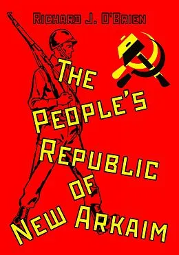 E-Book (epub) The People's Republic of New Arkaim von Richard J. O'Brien