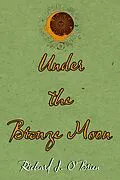 E-Book (epub) Under the Bronze Moon von Richard J. O'Brien