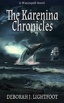 E-Book (epub) The Karenina Chronicles (Waterspell, #5) von Deborah J. Lightfoot