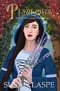 E-Book (epub) Perilous (Rise of the Charioteer Series, #3) von Susan Laspe