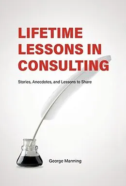 E-Book (epub) Lifetime Lessons in Consulting von George Manning