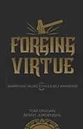 E-Book (epub) Forging Virtue von Tom Grogan, Brent Jurgensen