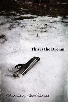 E-Book (epub) This is the Dream, a Novella von Owen Thomas