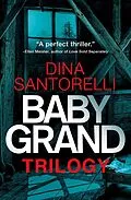 E-Book (epub) Baby Grand Trilogy, Books 1-3: A Thriller Box Set von Dina Santorelli