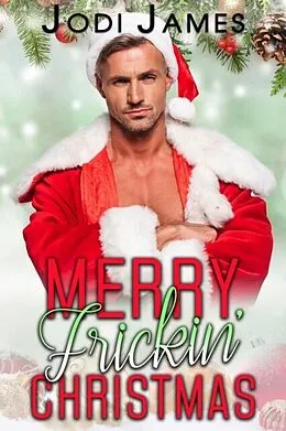 E-Book (epub) Merry Frickin' Christmas von Jodi James