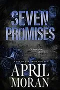 E-Book (epub) Seven Promises (The Seven Seconds Series, #2) von April Moran