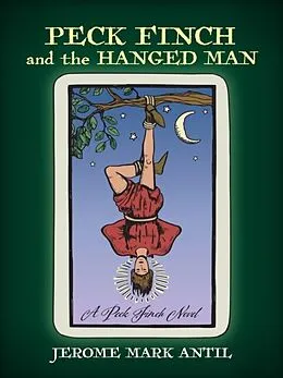 E-Book (epub) Peck Finch and the HANGED MAN von Jerome Antil