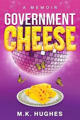 E-Book (epub) Government Cheese von M. K. Hughes