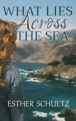 E-Book (epub) What Lies Across the Sea von Esther Schultz