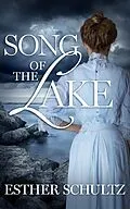 E-Book (epub) Song of the Lake (Willow Bay Series, #2) von Esther Schultz