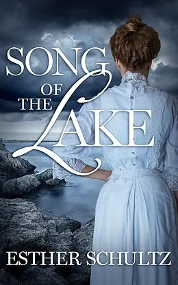E-Book (epub) Song of the Lake (Willow Bay Series, #2) von Esther Schultz