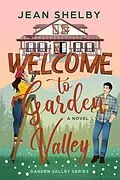 E-Book (epub) Welcome to Garden Valley (Garden Valley Series) von Jean Shelby